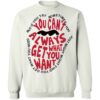 But If You Try Sometimes You Can’t Always Get What You Want Shirt 1