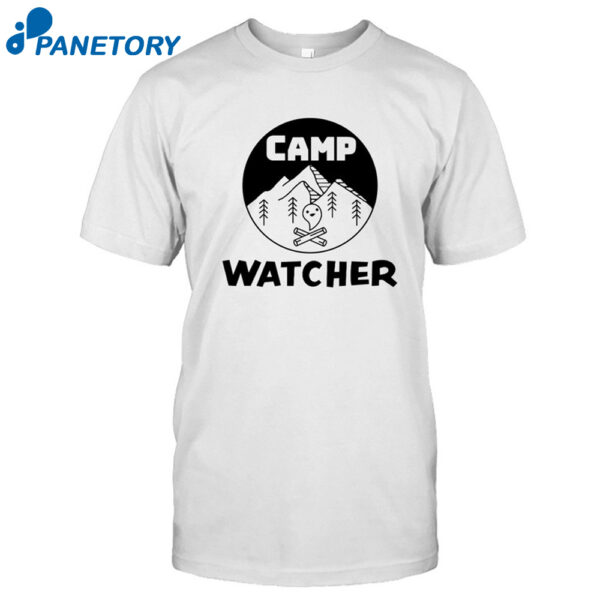 Camp Watcher Shirt
