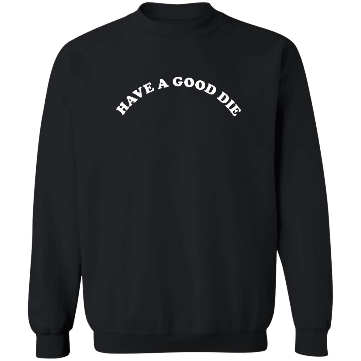 Have A Good Die Shirt 2
