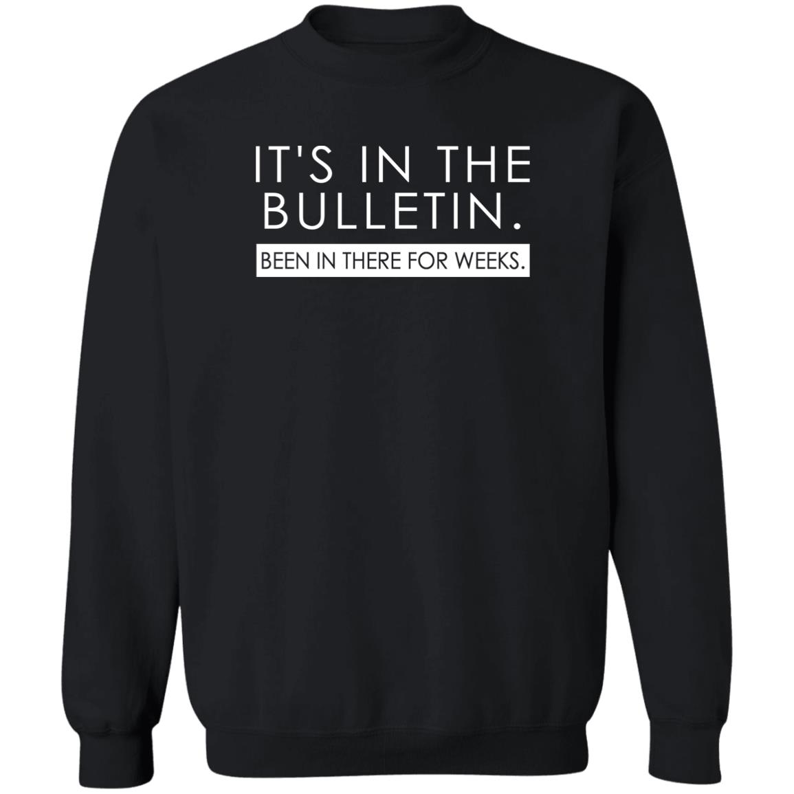 It'S In The Bulletin Been In There For Weeks Shirt Panetory – Graphic Design Apparel &Amp; Accessories Online