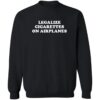 Legalize Cigarettes On Airplanes Shirt 1