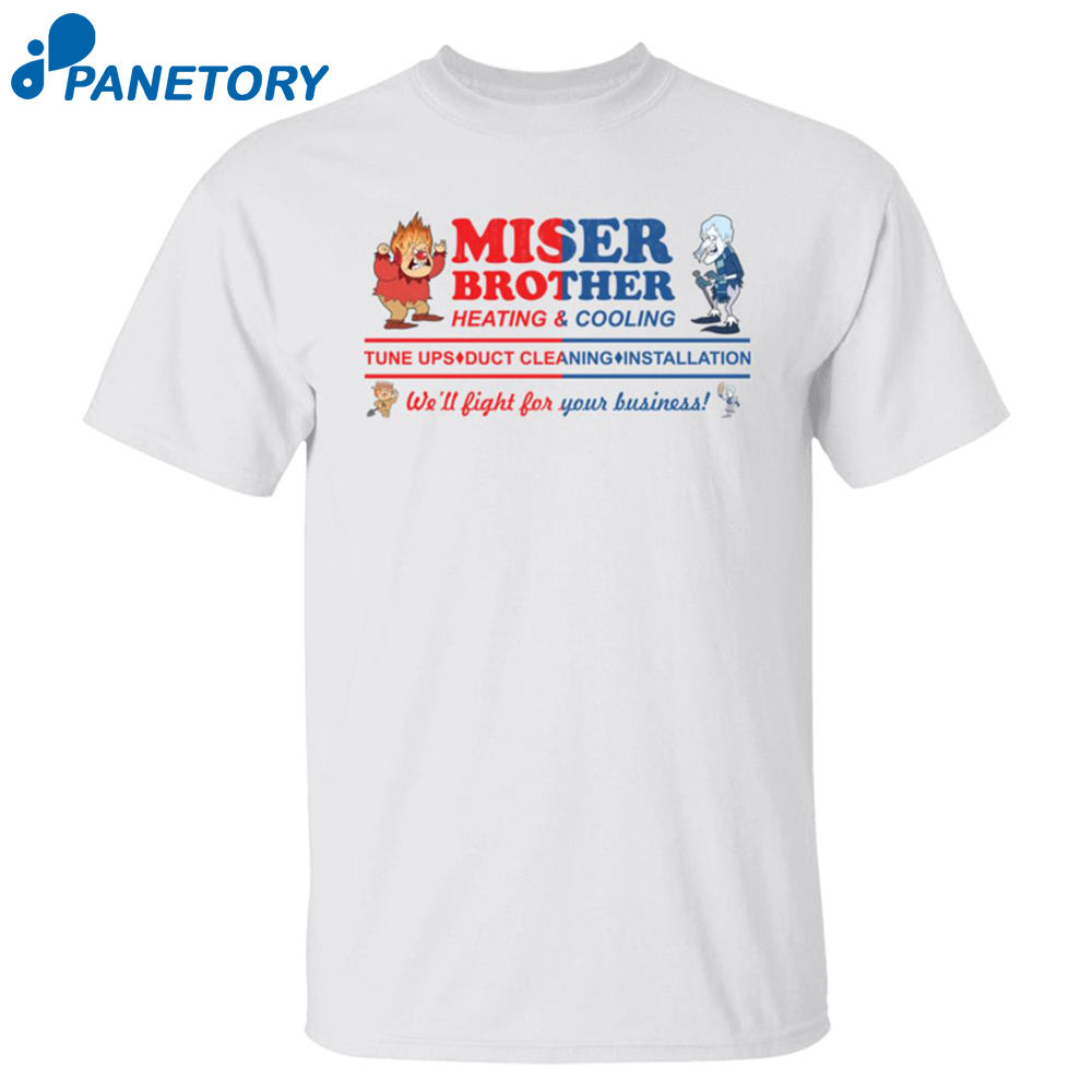 Miser Brother Heating And Cooling Tune Ups Duct Cleaning Shirt