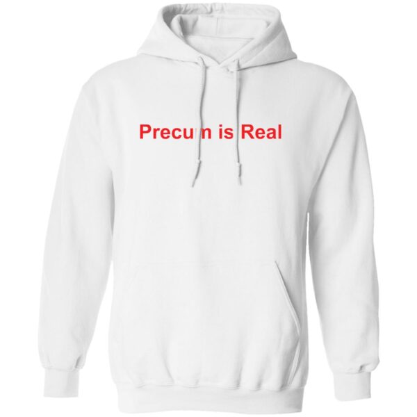 Precum Is Real Shirt