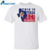 This Is Texas Act Accordingly Shirt
