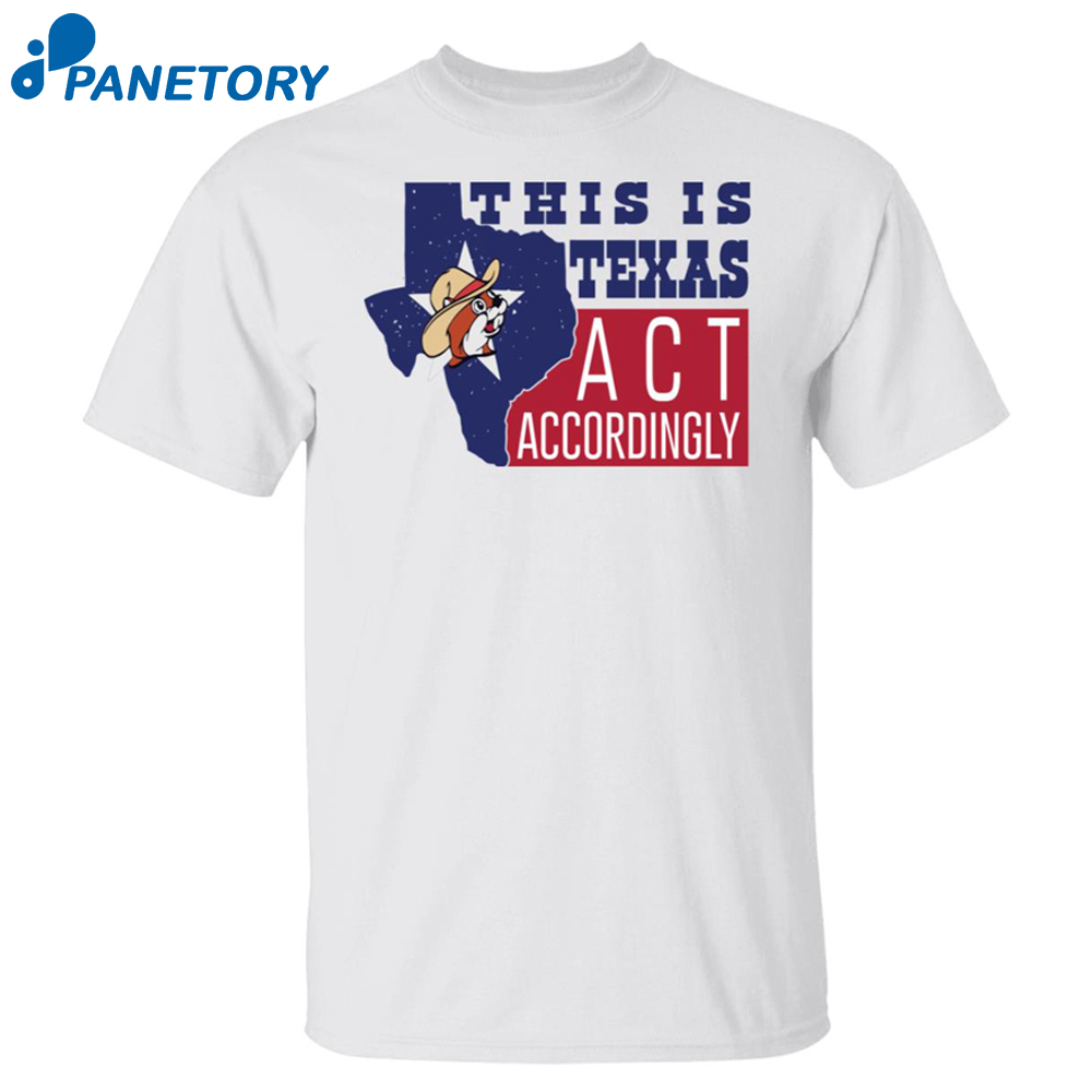 This Is Texas Act Accordingly Shirt