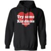 Try Some Kindness Asshole Shirt 2