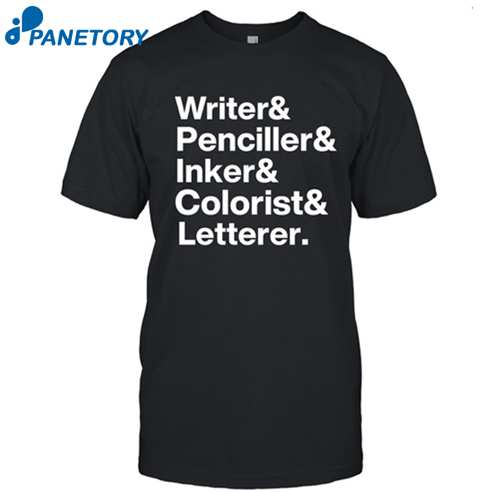 Write Penciller Inker Colorist Letterer Shirt