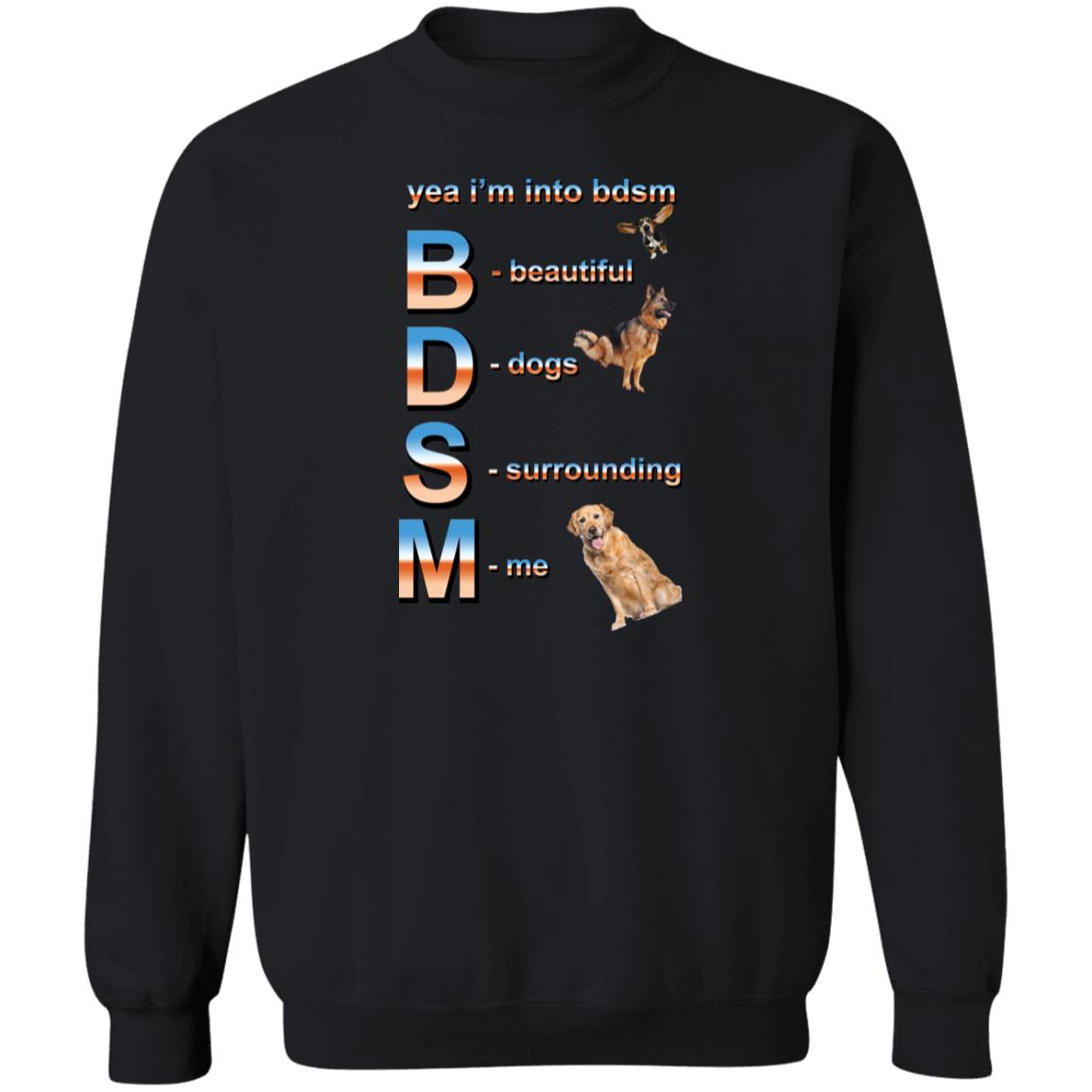 Yea I’m Into Bdsm Beautiful Dogs Surrounding Me Shirt 1