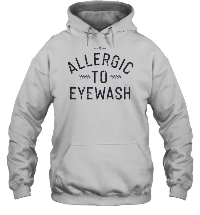 Allergic To Eyewash Shirt Limited 1