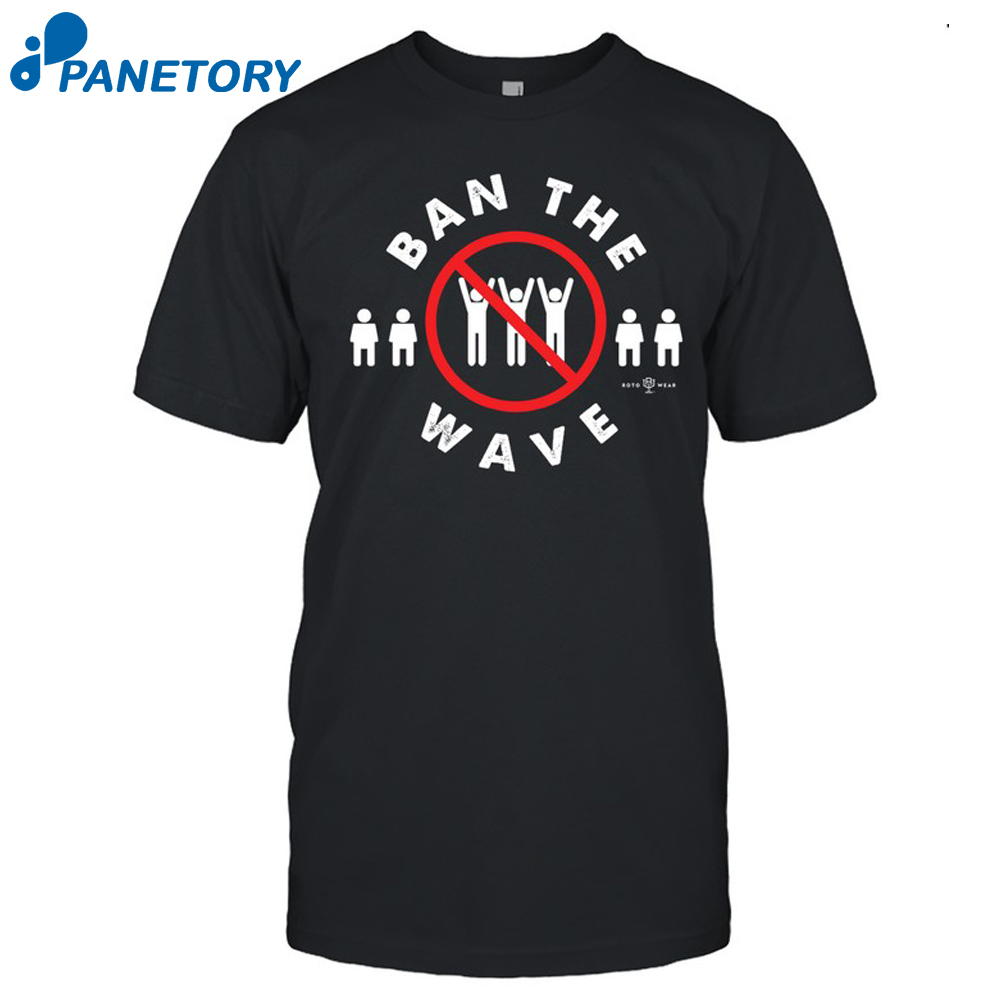 Ban The Wave Rotowear Shirt