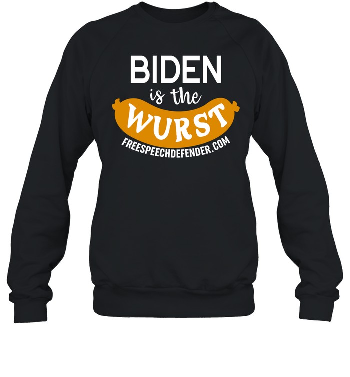 Biden Is The Wurst Shirt Panetory – Graphic Design Apparel &Amp; Accessories Online
