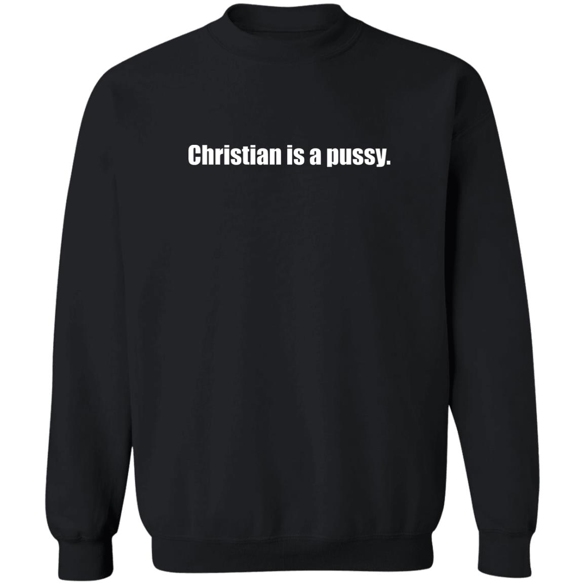 Christian Is A Pussy Shirt 2
