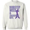 Dubstep Weed And Jacking Off Shirt 1