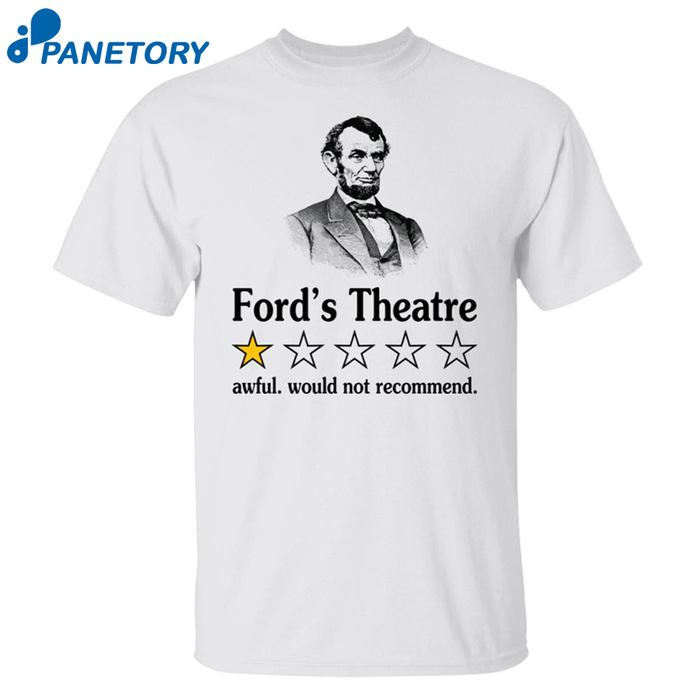 Ford’s Theatre Awful Would Not Recommend Shirt