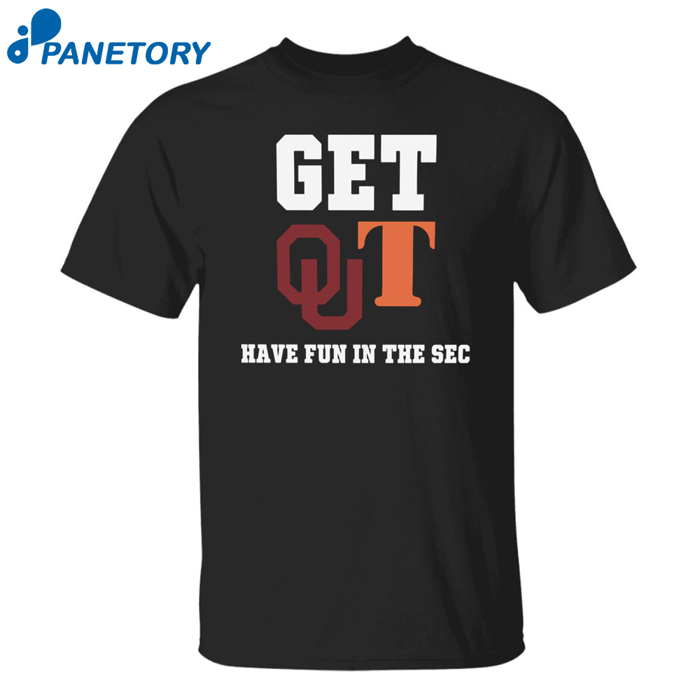 Get Out Have Fun In The Sec Shirt