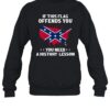If This Flag Offends You You Need A History Lesson Shirt 2