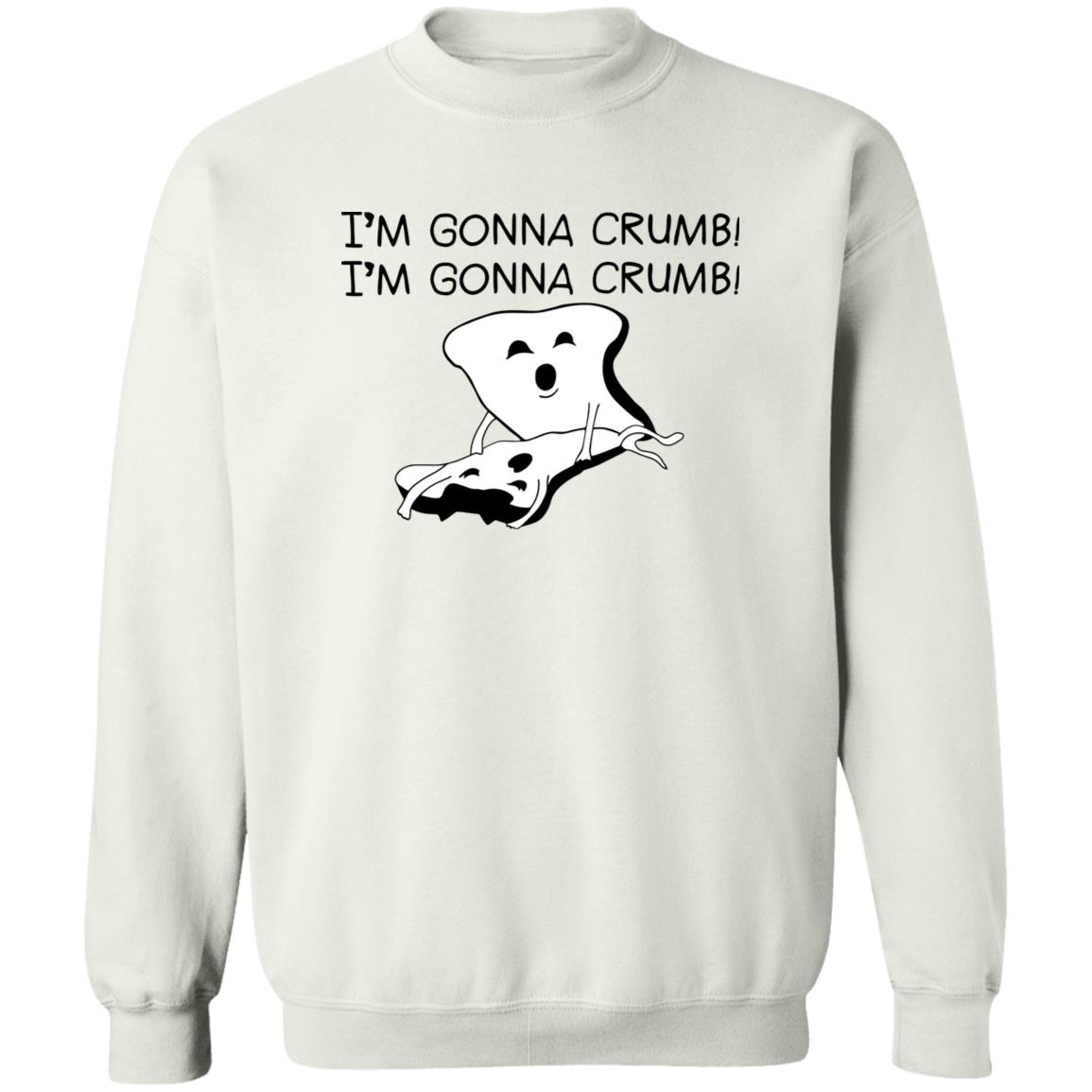 I’m Gonna Crumb Shirt 1