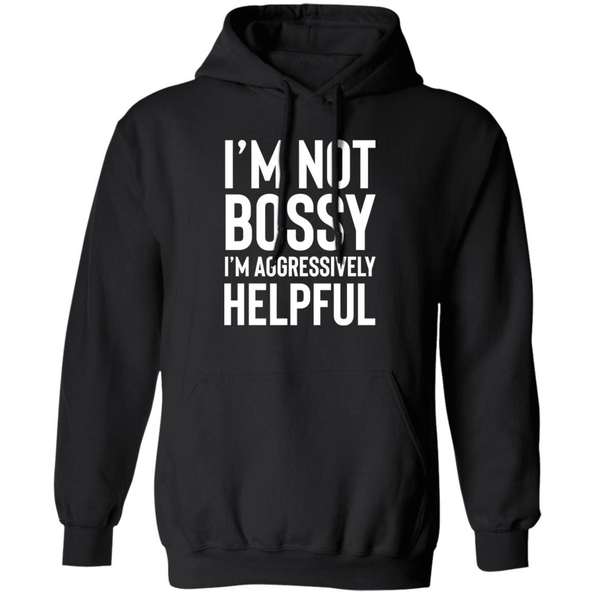 I'M Not Bossy I'M Aggressively Helpful Shirt Panetory – Graphic Design Apparel &Amp; Accessories Online