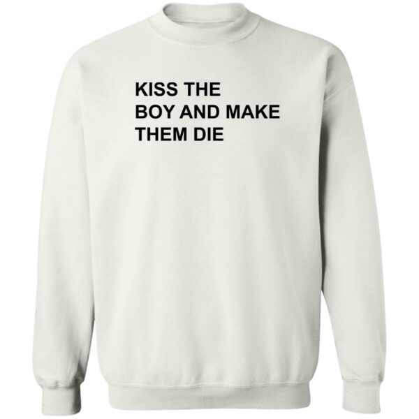 Kiss The Boy And Make Them Die Shirt