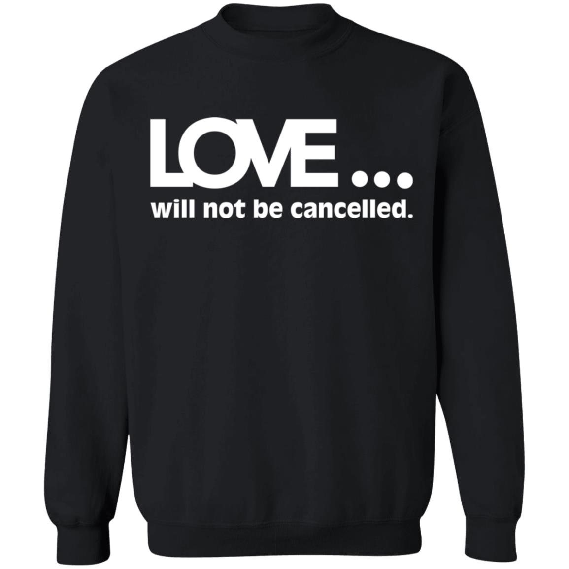Love Will Not Be Cancelled Shirt Panetory – Graphic Design Apparel &Amp; Accessories Online