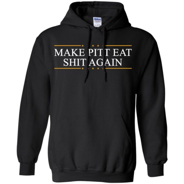 Make Pitt Eat Shit Again Shirt