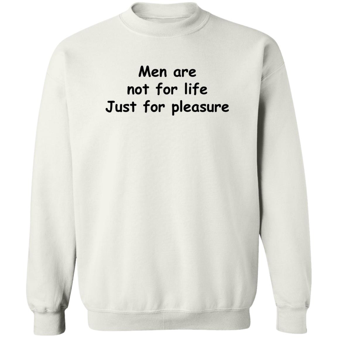 Men Are Not For Life Just For Pleasure Shirt 1