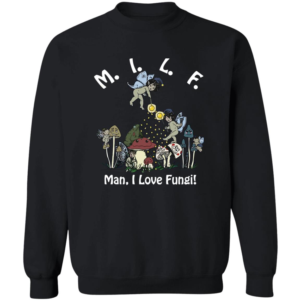 Mushroom Milf Man I Love Fungi Shirt 1