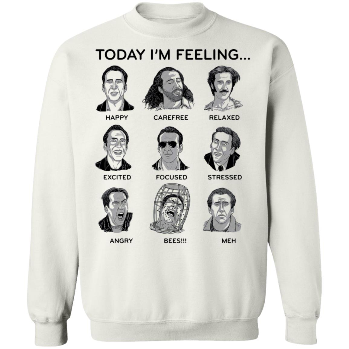 Nicolas Cage Today I'M Feeling Shirt Panetory – Graphic Design Apparel &Amp; Accessories Online