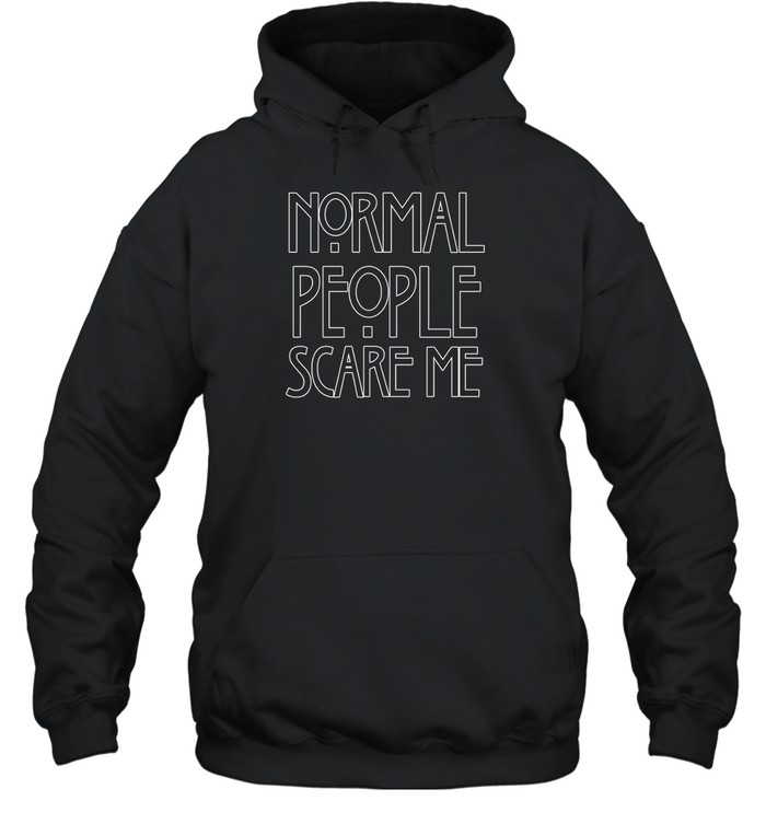 Normal People Scare Me Shirt 1