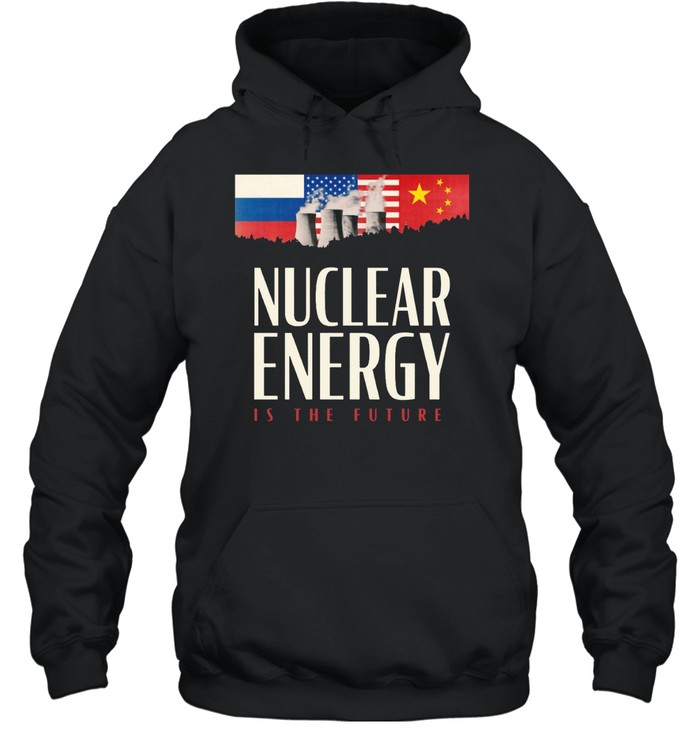Nuclear Energy Is The Future Shirt 2