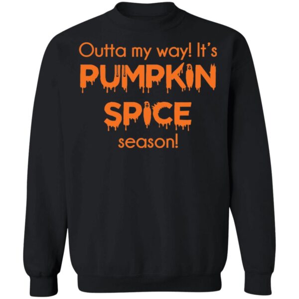 Outta My Way It'S Pumpkin Spice Season Shirt