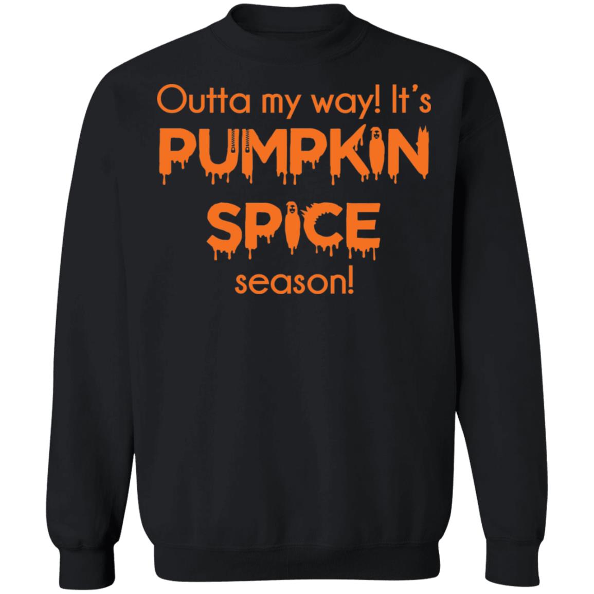 Outta My Way It’s Pumpkin Spice Season Shirt 1