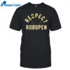 Respect Robopen Pittsburgh Shirt
