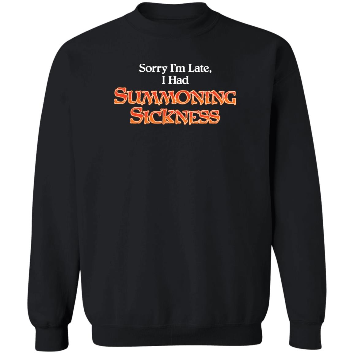 Sorry I’m Late I Had Summoning Sickness Shirt 2