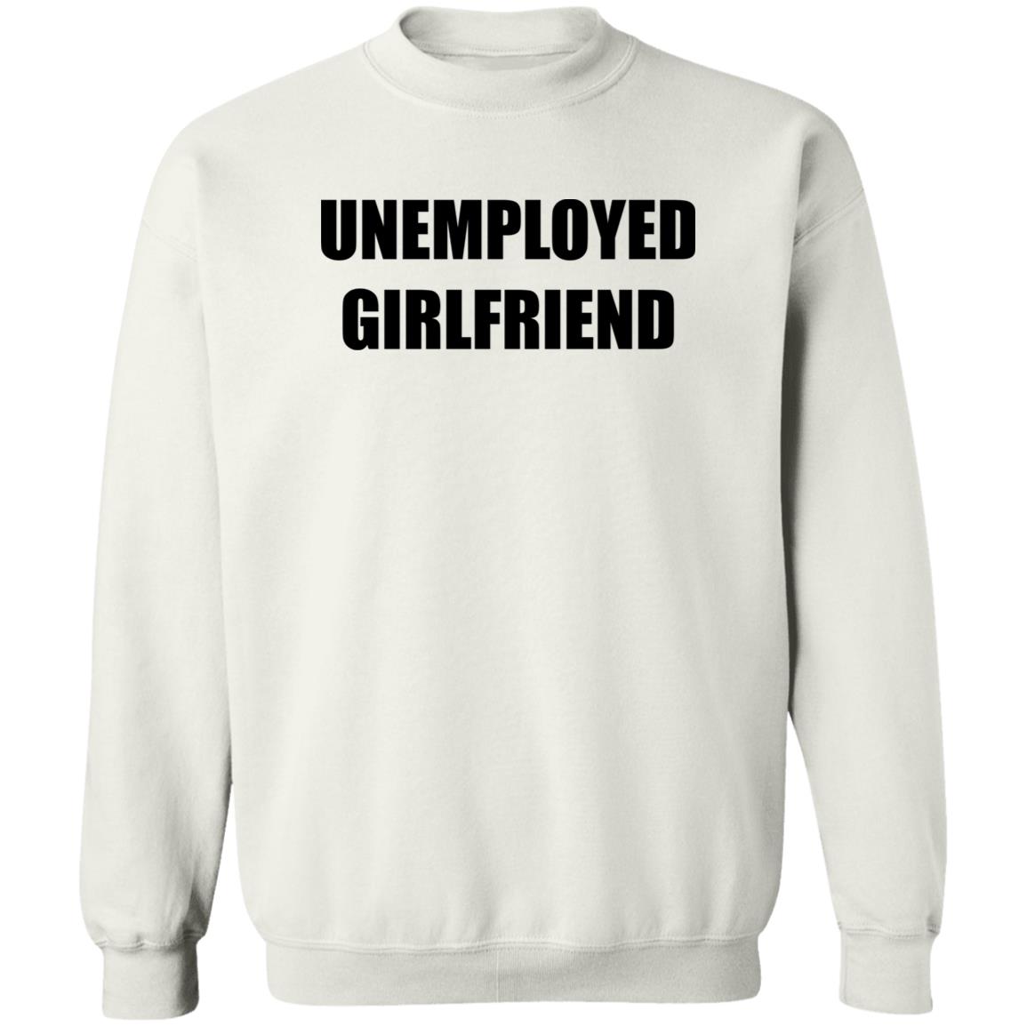Unemployed Girlfriend Shirt 1