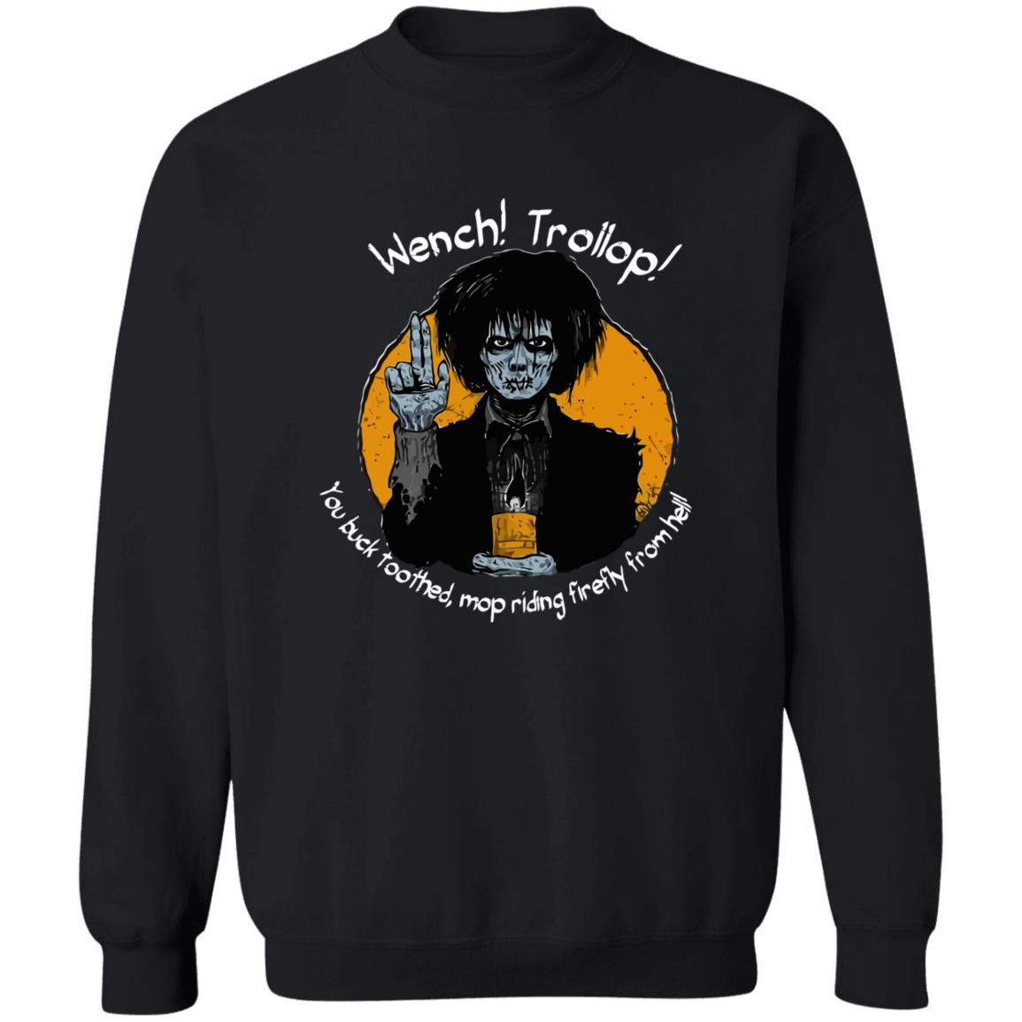Wench Trollop You Buck Toothed Mop Riding Firefly From Hell Shirt 2