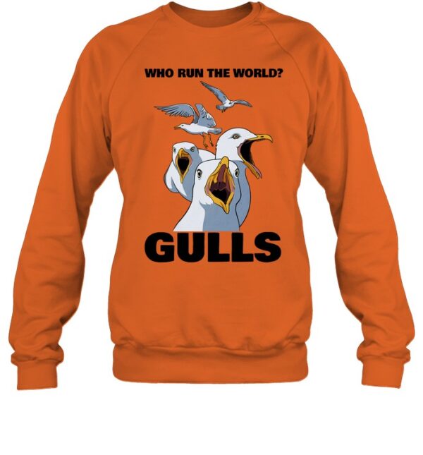 Who Run The World Gulls Shirt