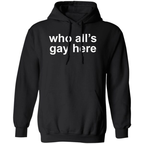 Who All'S Gay Here Shirt