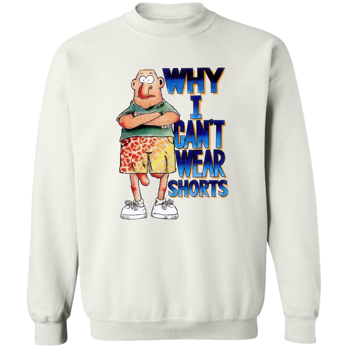 Why I Can'T Wear Shorts Shirt Panetory – Graphic Design Apparel &Amp; Accessories Online