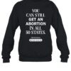 You Can Still Get An Abortion In All 50 States Shirt 2
