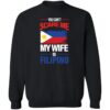 You Can’t Scare Me My Wife Is Filipino Shirt 2
