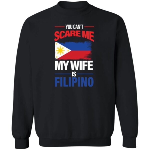 You Can'T Scare Me My Wife Is Filipino Shirt