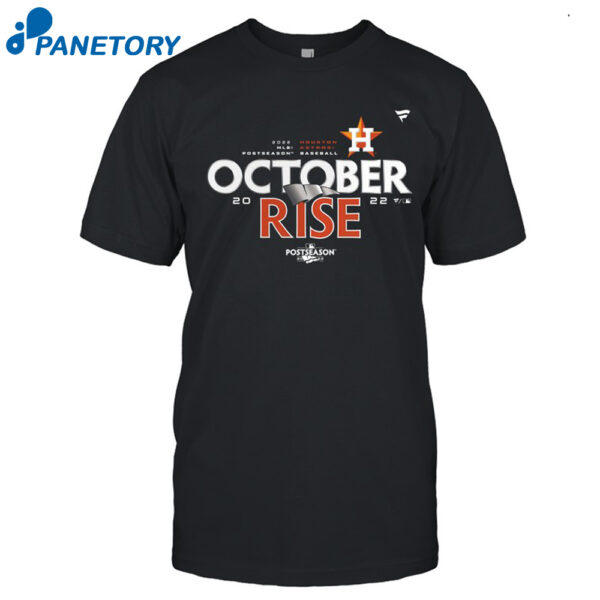 2022 Mlb Postseason Houston Astros Baseball October Rise Shirt