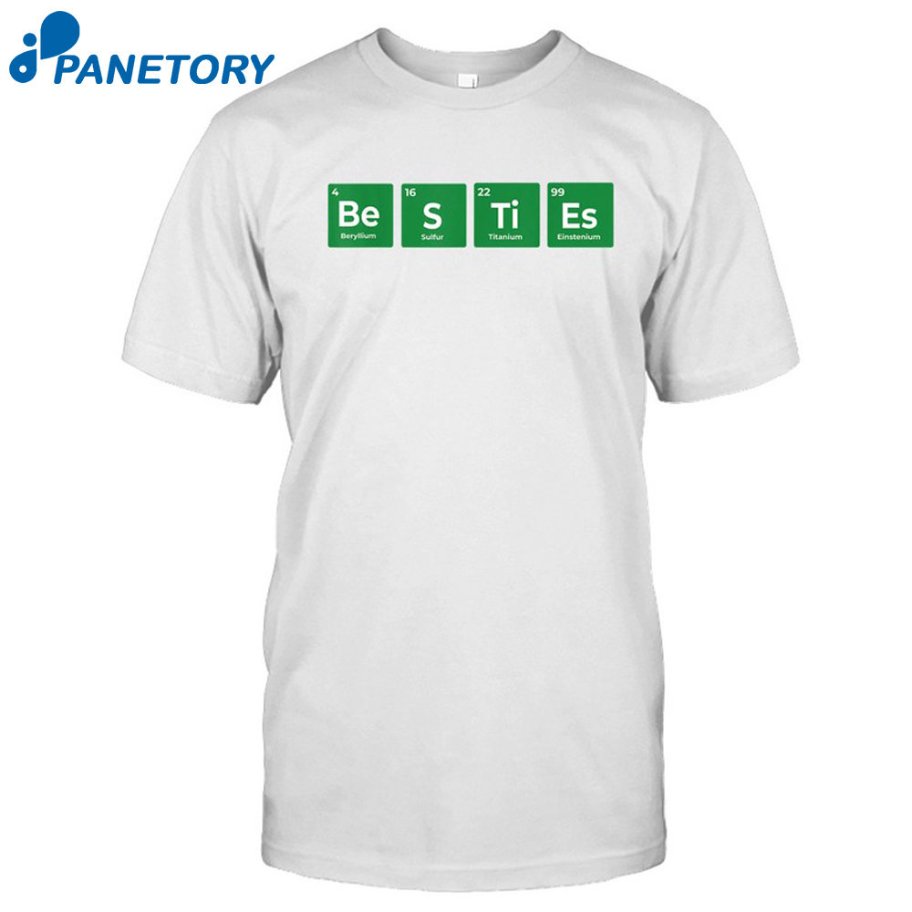 Besties Chemical Periodic Table Shirt