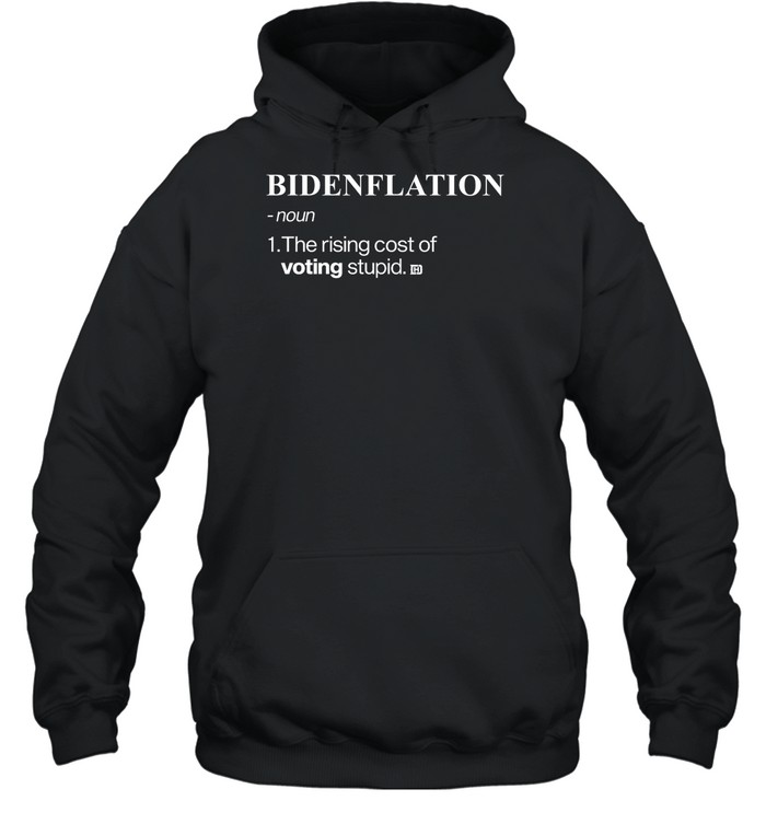 Bidenflation Mean The Rising Cost Of Voting Stupid Shirt Panetory – Graphic Design Apparel &Amp; Accessories Online