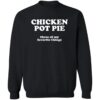 Chicken Pot Pie Three Of My Favorite Things Shirt 2