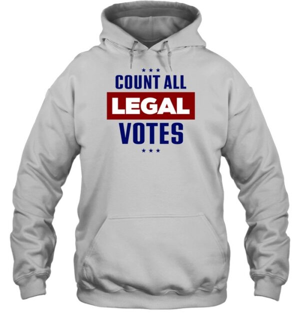 Count All Legal Votes Shirt