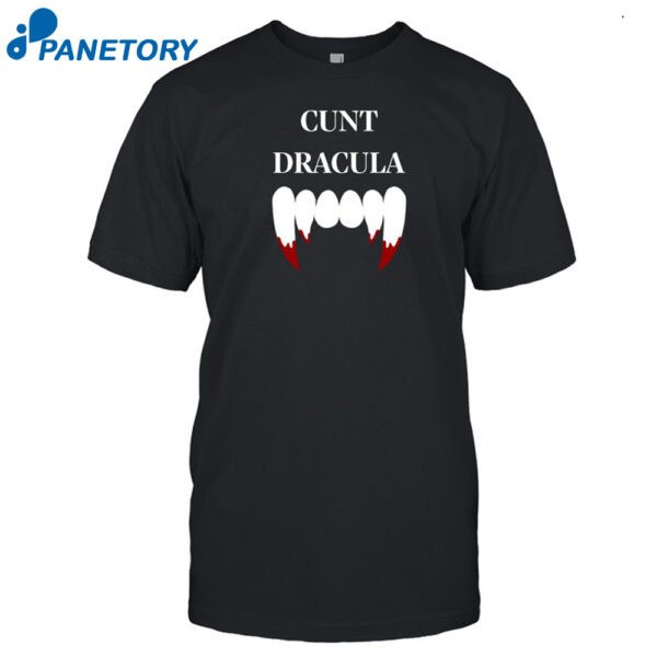 Cunt Dracula Shirt