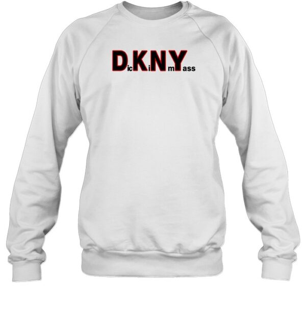 Dkny Dick In My Ass Shirt