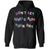 Don’t Let Idiots Ruin Your Day Shirt 2